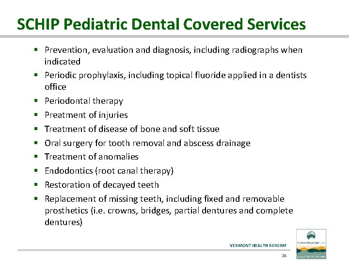 SCHIP Pediatric Dental Covered Services § Prevention, evaluation and diagnosis, including radiographs when indicated