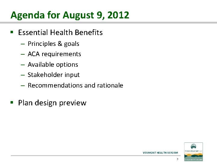 Agenda for August 9, 2012 § Essential Health Benefits – – – Principles &