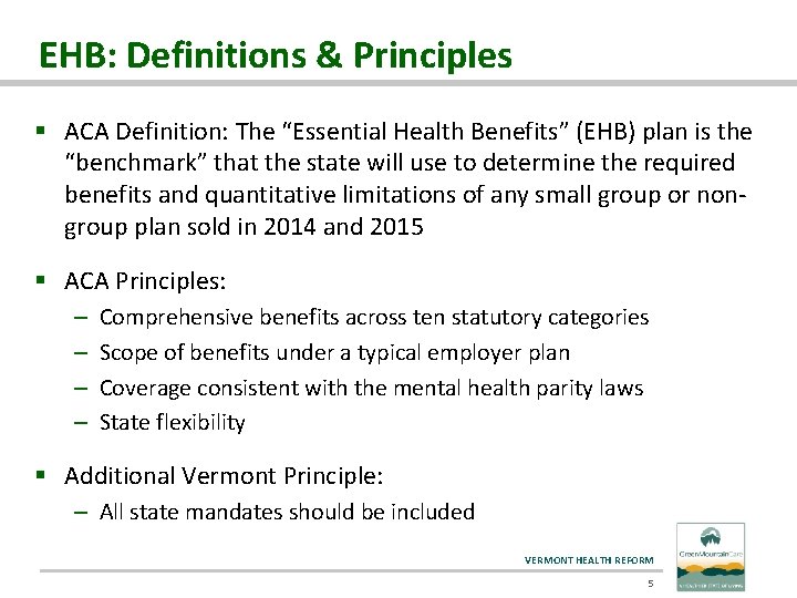 EHB: Definitions & Principles § ACA Definition: The “Essential Health Benefits” (EHB) plan is