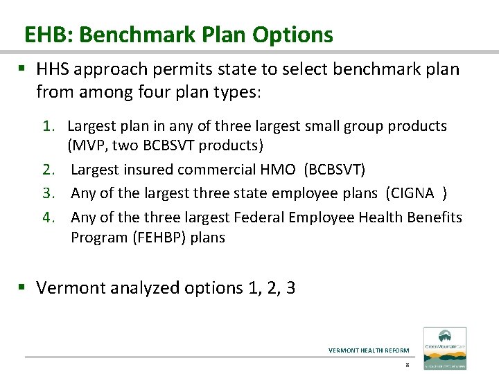 EHB: Benchmark Plan Options § HHS approach permits state to select benchmark plan from