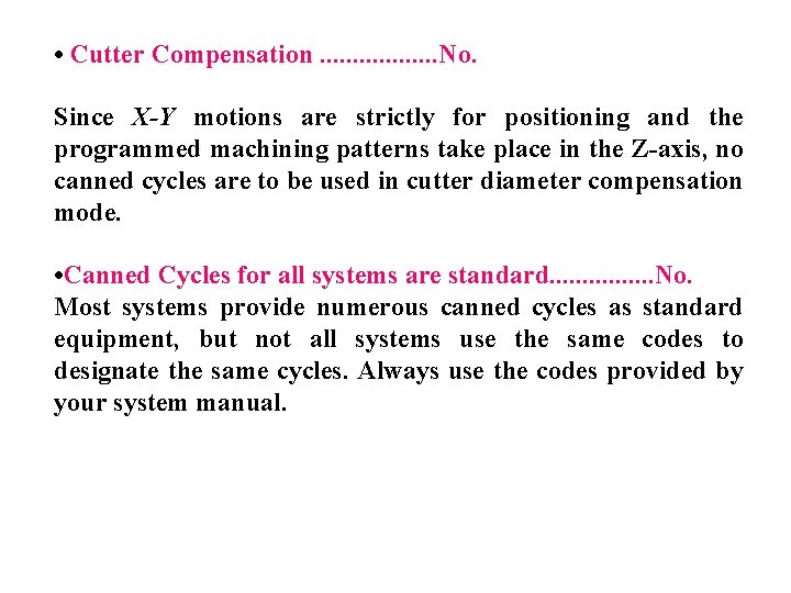  • Cutter Compensation. . . . No. Since X-Y motions are strictly for