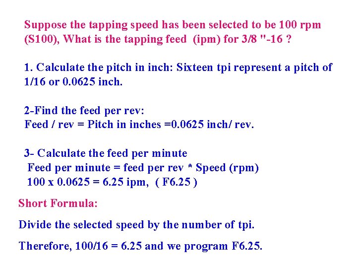 Suppose the tapping speed has been selected to be 100 rpm (S 100), What