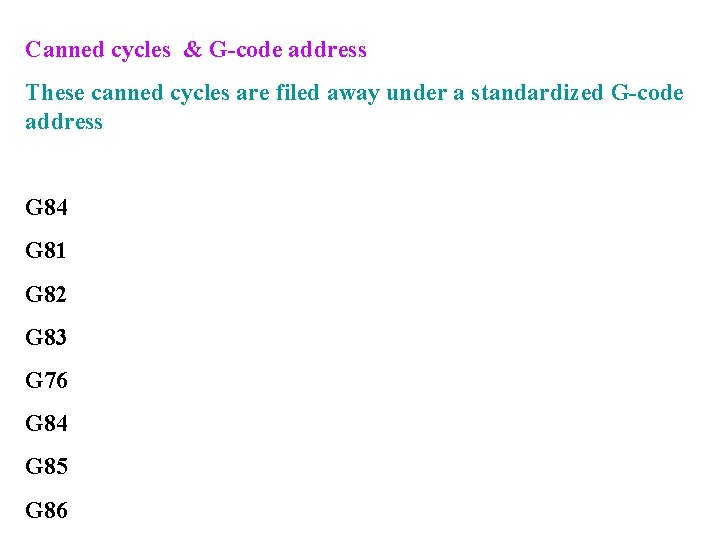 Canned cycles & G-code address These canned cycles are filed away under a standardized