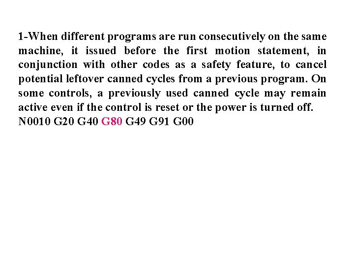 1 -When different programs are run consecutively on the same machine, it issued before