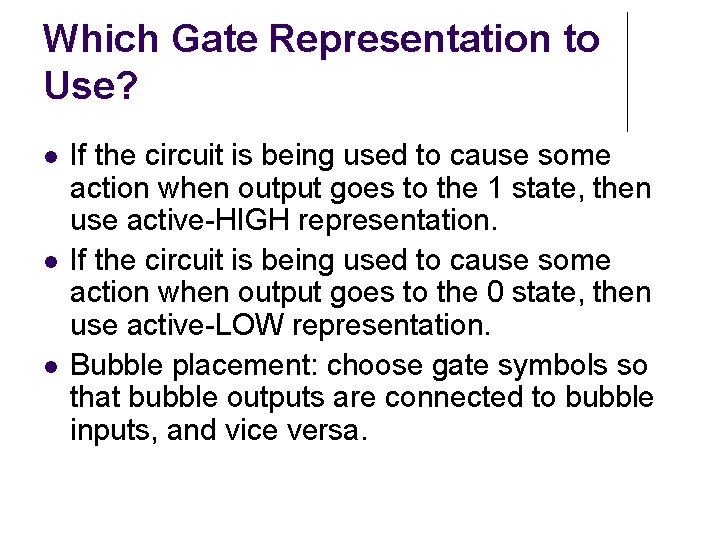 Which Gate Representation to Use? If the circuit is being used to cause some