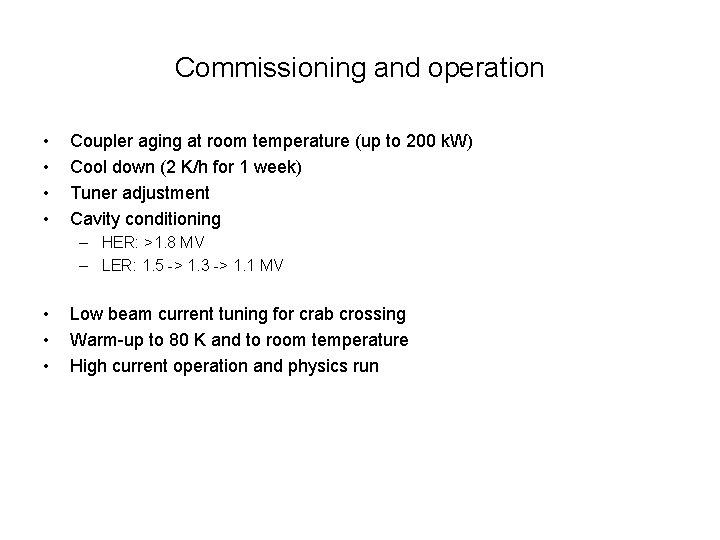 Commissioning and operation • • Coupler aging at room temperature (up to 200 k.