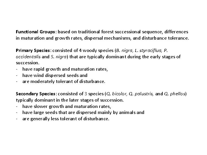 Functional Groups: based on traditional forest successional sequence, differences in maturation and growth rates,