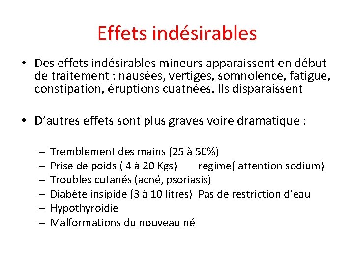 Effets indésirables • Des effets indésirables mineurs apparaissent en début de traitement : nausées,