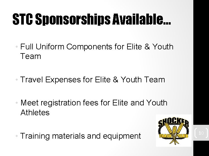 STC Sponsorships Available… • Full Uniform Components for Elite & Youth Team • Travel