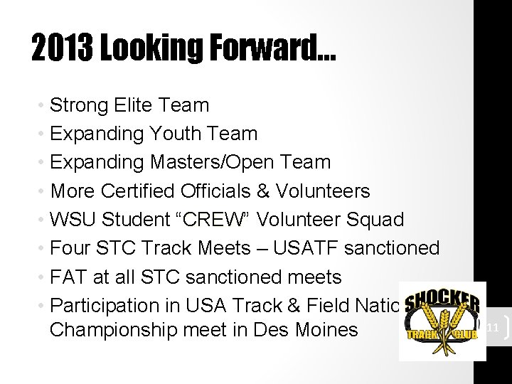 2013 Looking Forward… • Strong Elite Team • Expanding Youth Team • Expanding Masters/Open