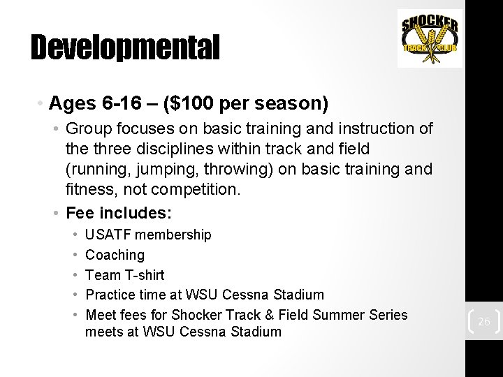 Developmental • Ages 6 -16 – ($100 per season) • Group focuses on basic