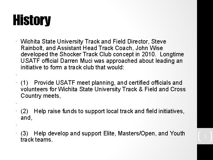 History • Wichita State University Track and Field Director, Steve Rainbolt, and Assistant Head