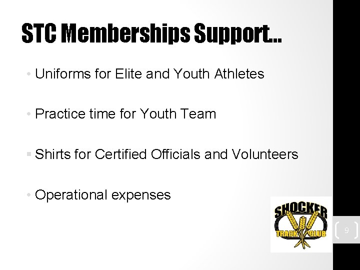 STC Memberships Support… • Uniforms for Elite and Youth Athletes • Practice time for