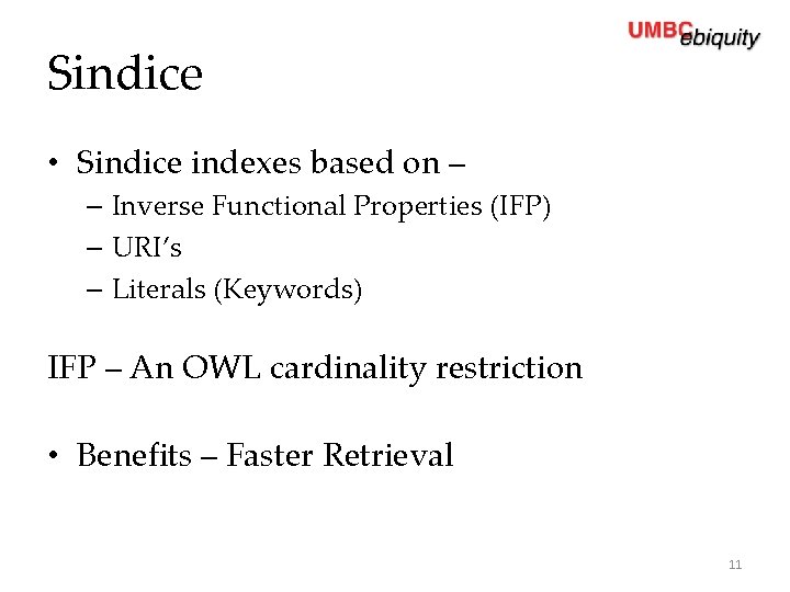 Sindice • Sindice indexes based on – – Inverse Functional Properties (IFP) – URI’s