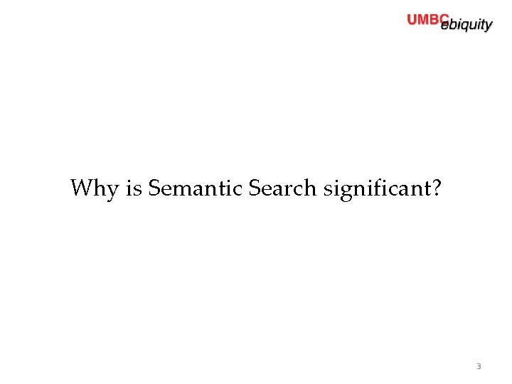 Why is Semantic Search significant? 3 