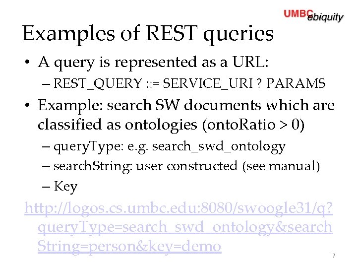 Examples of REST queries • A query is represented as a URL: – REST_QUERY