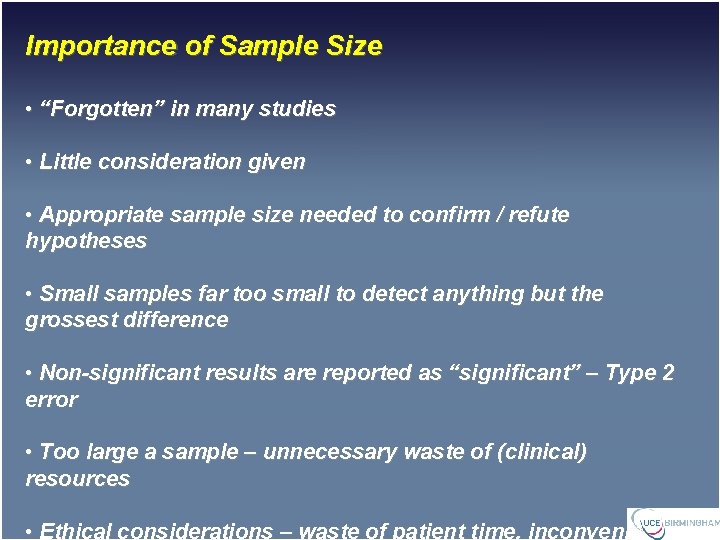 Importance of Sample Size • “Forgotten” in many studies • Little consideration given •