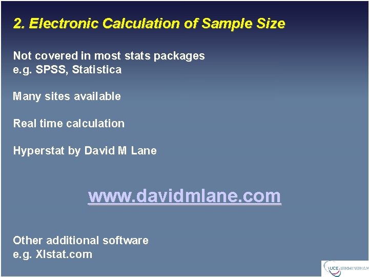 2. Electronic Calculation of Sample Size Not covered in most stats packages e. g.