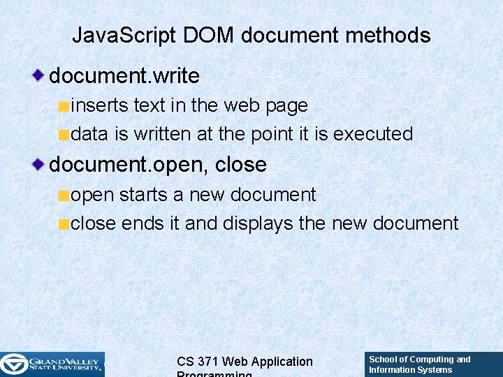 Java. Script DOM document methods document. write inserts text in the web page data Java. Script DOM document methods document. write inserts text in the web page data