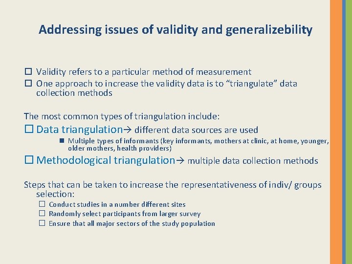 Addressing issues of validity and generalizebility Validity refers to a particular method of measurement