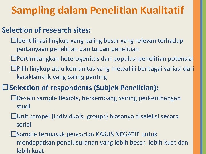 Sampling dalam Penelitian Kualitatif Selection of research sites: �Identifikasi lingkup yang paling besar yang