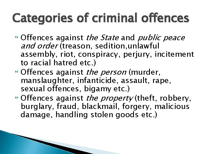 Categories of criminal offences Offences against the State and public peace and order (treason,
