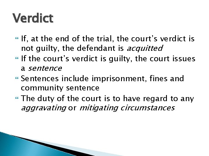 Verdict If, at the end of the trial, the court’s verdict is not guilty,