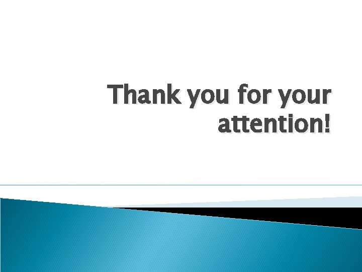 Thank you for your attention! 