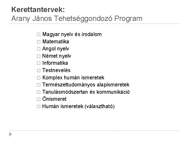 Kerettantervek: Arany János Tehetséggondozó Program Magyar nyelv és irodalom � Matematika � Angol nyelv