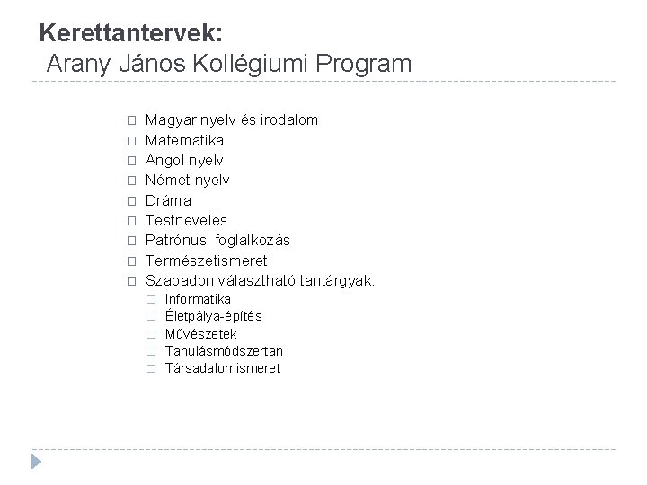 Kerettantervek: Arany János Kollégiumi Program � � � � � Magyar nyelv és irodalom