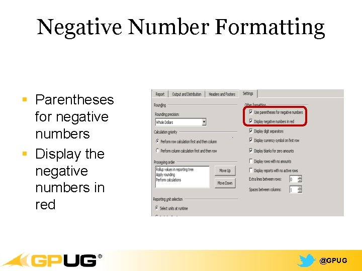 Negative Number Formatting § Parentheses for negative numbers § Display the negative numbers in