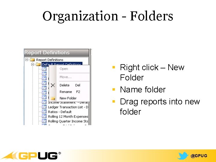 Organization - Folders § Right click – New Folder § Name folder § Drag