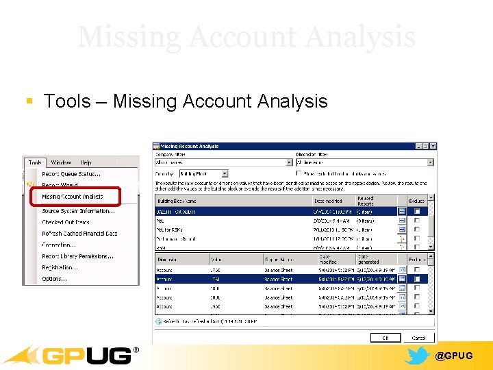 Missing Account Analysis § Tools – Missing Account Analysis @GPUG 