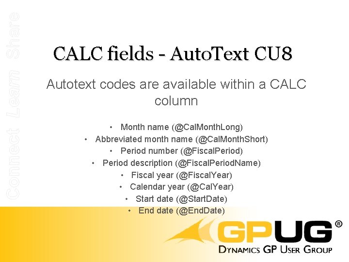 Connect Learn Share CALC fields - Auto. Text CU 8 Autotext codes are available Connect Learn Share CALC fields - Auto. Text CU 8 Autotext codes are available