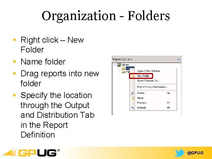 Organization - Folders § Right click – New Folder § Name folder § Drag