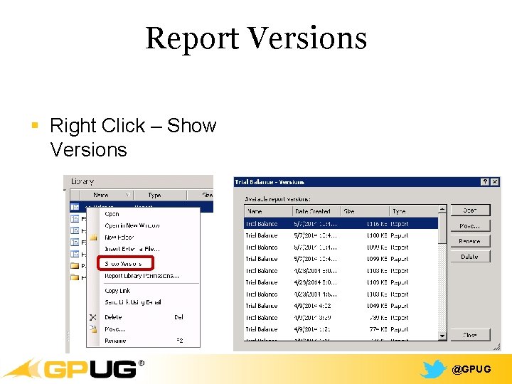 Report Versions § Right Click – Show Versions @GPUG Report Versions § Right Click – Show Versions @GPUG