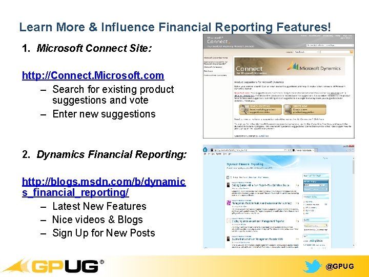 Learn More & Influence Financial Reporting Features! 1. Microsoft Connect Site: http: //Connect. Microsoft.