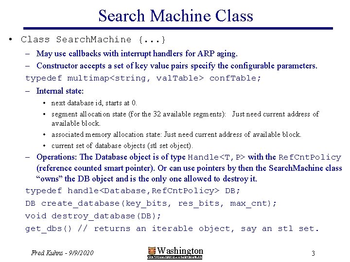 Search Machine Class • Class Search. Machine {. . . } – May use