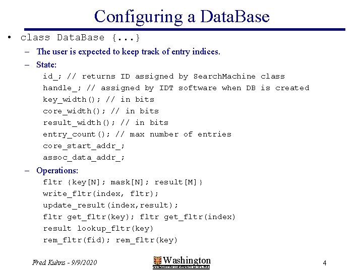 Configuring a Data. Base • class Data. Base {. . . } – The