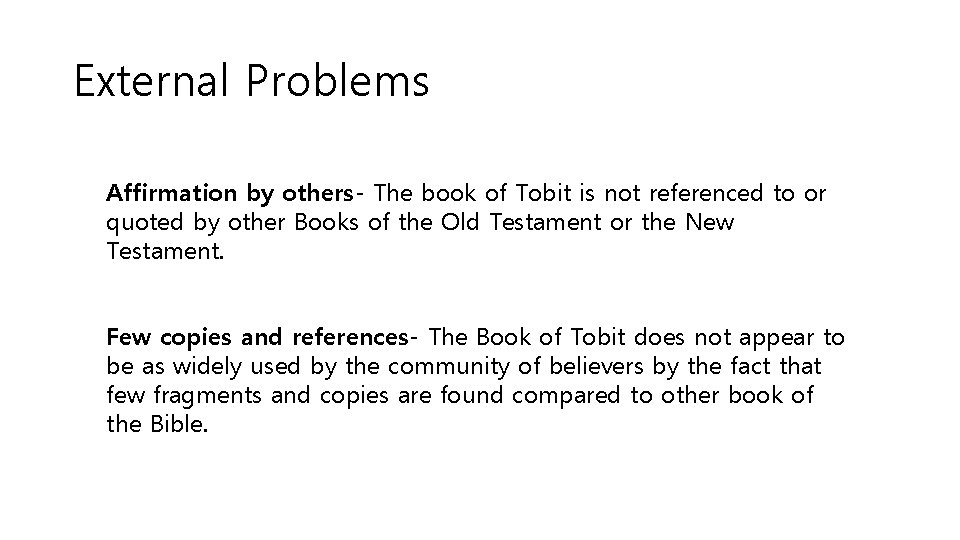External Problems Affirmation by others- The book of Tobit is not referenced to or