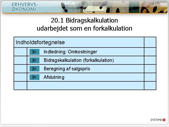 20. 1 Bidragskalkulation udarbejdet som en forkalkulation Indholdsfortegnelse Indledning: Omkostninger Bidragskalkulation (forkalkulation) Beregning af