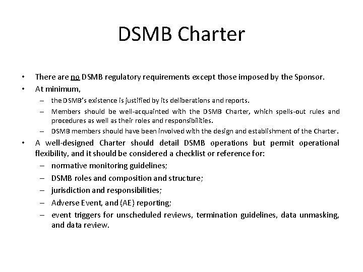 DSMB Charter • • There are no DSMB regulatory requirements except those imposed by