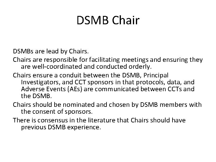 DSMB Chair DSMBs are lead by Chairs are responsible for facilitating meetings and ensuring