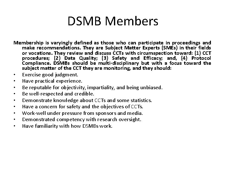 DSMB Membership is varyingly defined as those who can participate in proceedings and make