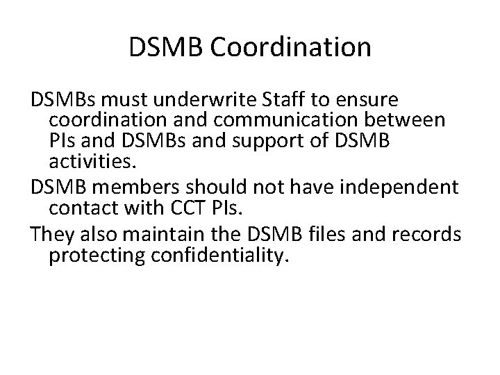 DSMB Coordination DSMBs must underwrite Staff to ensure coordination and communication between PIs and