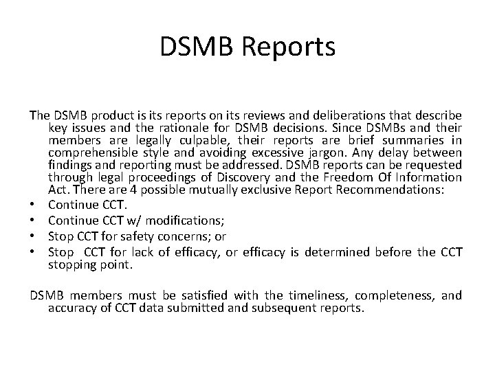 DSMB Reports The DSMB product is its reports on its reviews and deliberations that
