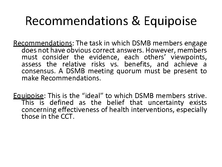 Recommendations & Equipoise Recommendations: The task in which DSMB members engage does not have