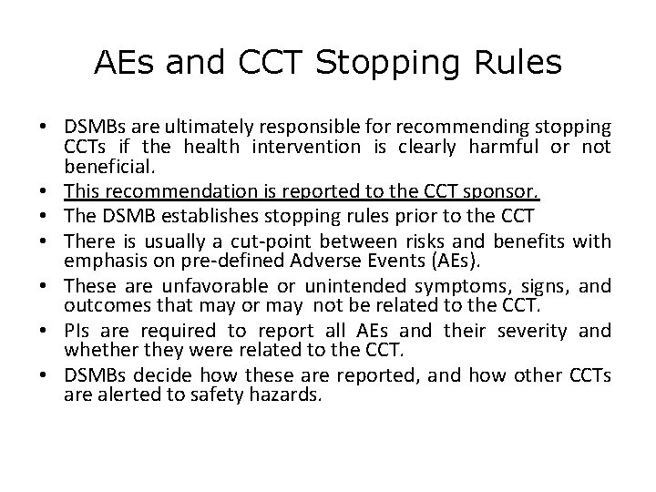 AEs and CCT Stopping Rules • DSMBs are ultimately responsible for recommending stopping CCTs
