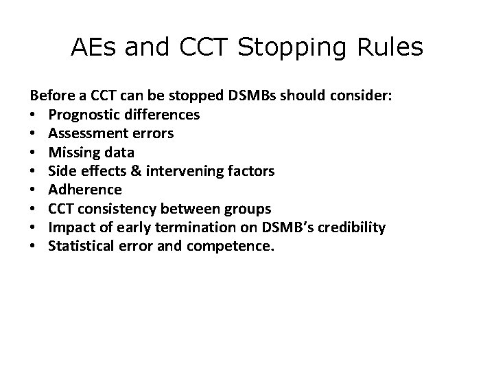 AEs and CCT Stopping Rules Before a CCT can be stopped DSMBs should consider: