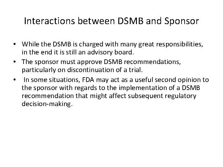 Interactions between DSMB and Sponsor • While the DSMB is charged with many great